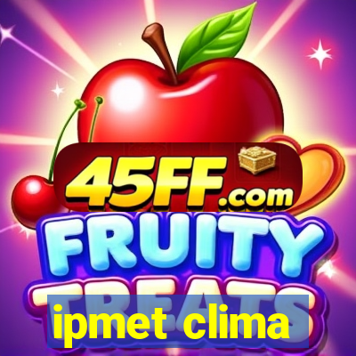 ipmet clima